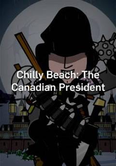 Chilly Beach: The Canadian President - Movie