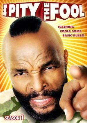 I Pity the Fool - TV Series
