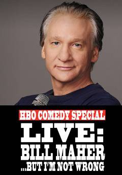 Bill Maher...But Im Not Wrong - HBO
