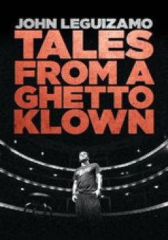John Leguizamo: Tales from a Ghetto Klown - Movie