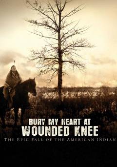 Bury My Heart at Wounded Knee - Movie