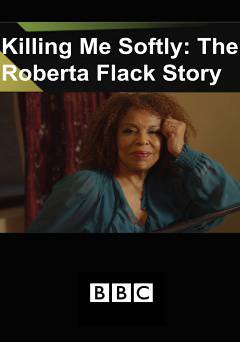 Roberta Flack: Killing Me Softly - Movie