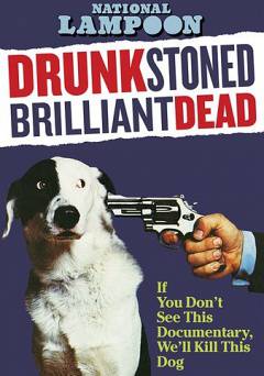 Drunk Stoned Brilliant Dead: The Story of the National Lampoon - SHOWTIME