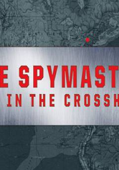 The Spymasters: CIA in the Crosshairs - Movie