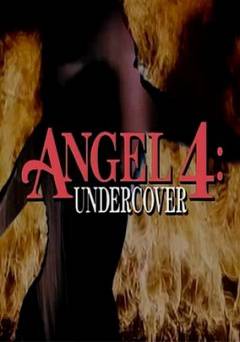 Angel 4: Undercover - Movie