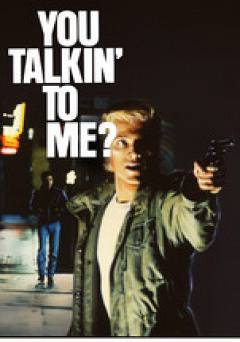 You Talkin To Me? - Movie