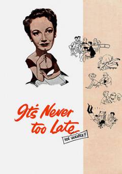 Its Never Too Late - Movie