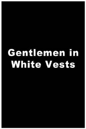 Gentlemen in White Vests - Movie
