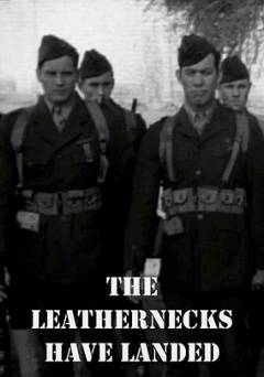 The Leathernecks Have Landed - Movie