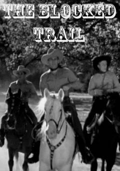 The Blocked Trail - Movie