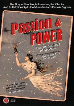 Passion & Power: The Technology of Orgasm - Movie
