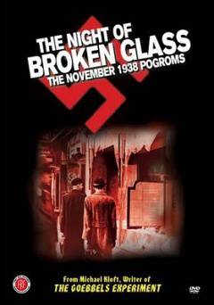 The Night of Broken Glass: The November 1938 Pogroms - Movie