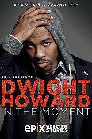 Dwight Howard: In the Moment - Movie