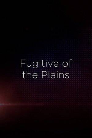 Fugitive of the Plains - Movie