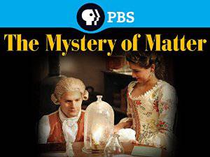 The Mystery of Matter: Search for the Elements - TV Series