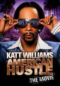 Katt Williams: American Hustle - Movie