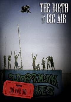 30 for 30: The Birth of Big Air - netflix