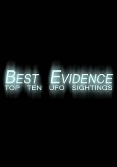 Best Evidence: Top 10 UFO Sightings - Movie