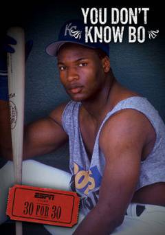 30 for 30: You Dont Know Bo - Movie