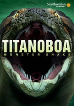 Smithsonian Channel: Titanoboa - netflix