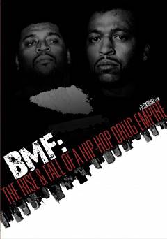 BMF: The Rise and Fall of a Hip-Hop Drug Empire - Movie