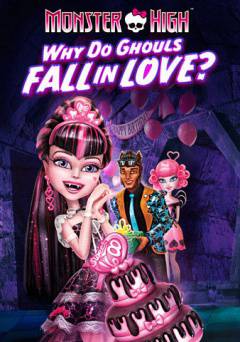 Monster High: Why Do Ghouls Fall in Love? - netflix