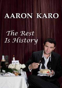 Aaron Karo: The Rest Is History - Movie