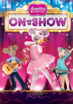 Angelina Ballerina: On With the Show - Movie