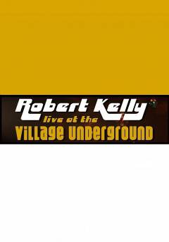 Robert Kelly: Live at the Village Underground - netflix