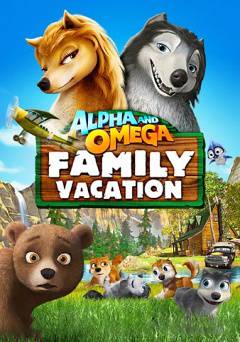 Alpha and Omega: Family Vacation - hbo