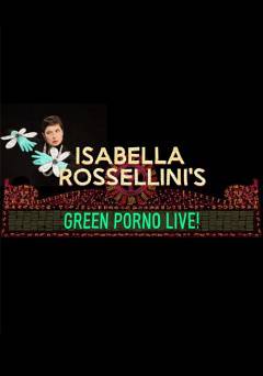 Isabella Rossellinis Green Porno Live! - Movie