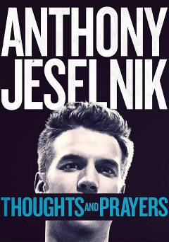 Anthony Jeselnik: Thoughts and Prayers - netflix