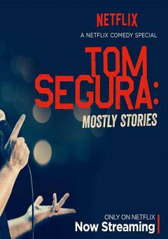 Tom Segura: Mostly Stories - netflix