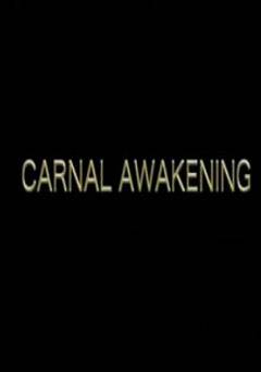 Carnal Awakening - Movie