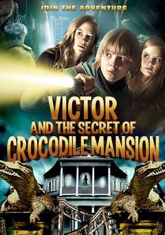 Victor and the Secret of Crocodile Mansion - starz 