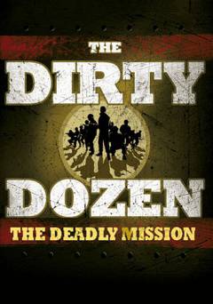 The Dirty Dozen: The Deadly Mission - starz 