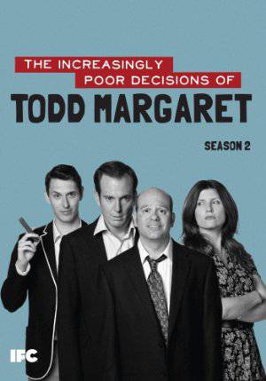 The Increasingly Poor Decisions Of Todd Margaret - TV Series