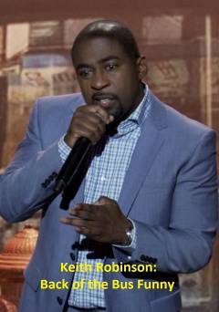 Kevin Hart Presents Keith Robinson: Back of the Bus Funny - netflix