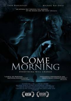 Come Morning - Movie