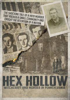 Hex Hollow: Witchcraft and Murder in Pennsylvania - Movie