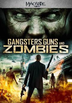 Gangsters, Guns and Zombies - tubi tv