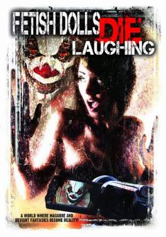 Fetish Dolls Die Laughing - Movie