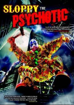 Sloppy the Psychotic - Movie