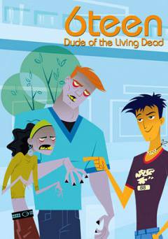 6Teen: Dude of the Living Dead - Movie