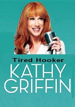 Kathy Griffin: Tired Hooker - tubi tv