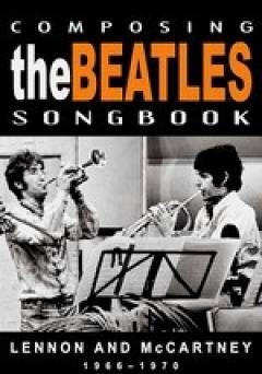 Composing the Beatles Songbook: Lennon and McCartney: 1966-1970 - Amazon Prime