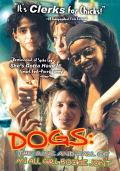 Dogs: The Rise and Fall of an All Girl Bookie Joint - Movie
