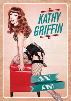 Kathy Griffin: Gurrl Down! - tubi tv