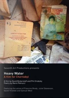Heavy Water: A Film For Chernobyl - Movie