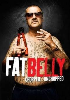 Chopper Fatbelly - Movie